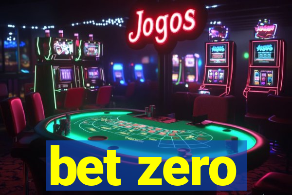 bet zero